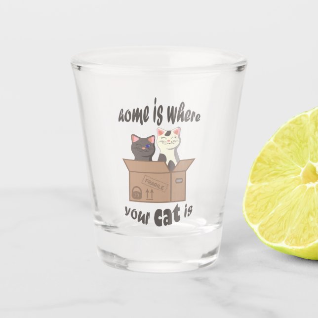 Funny quote Home is where your cat is Shot Glass (Front)