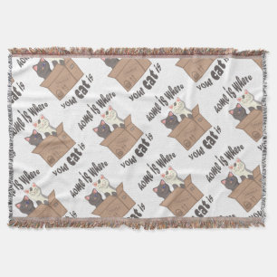 Funny quote Home is where your cat is Throw Blanket