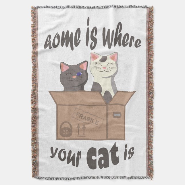 Funny quote Home is where your cat is Throw Blanket (Front Vertical)