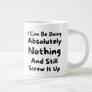 Funny Quote, Humor, Comedy, Sarcasm, Novelty Gift, Large Coffee Mug