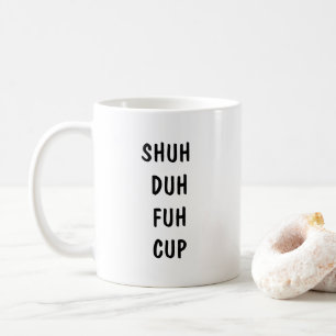 Funny Quote Humour Sarcastic Saying Black And Whit Coffee Mug