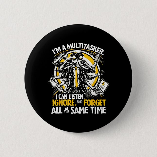 Funny Quote Humourous Multitask Funny Saying 2 Inch Round Button (Front)