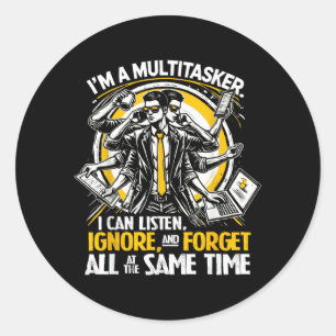 Funny Quote Humourous Multitask Funny Saying Classic Round Sticker