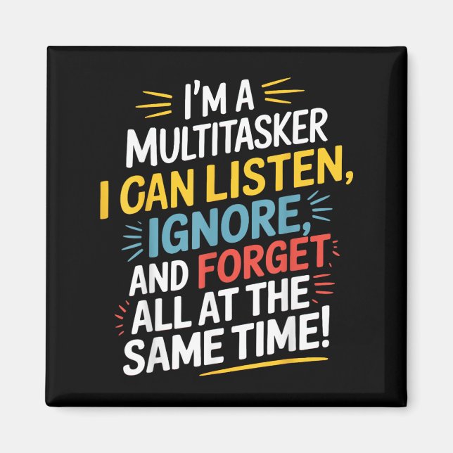 Funny Quote Humourous Multitask Funny Saying Magnet (Front)