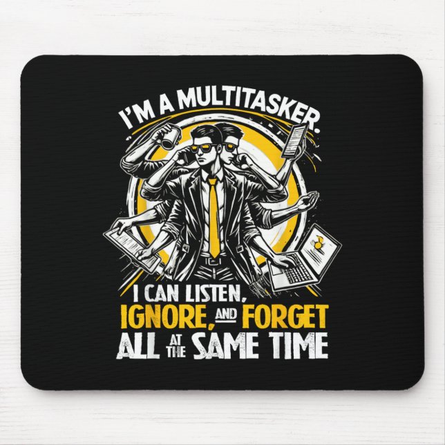 Funny Quote Humourous Multitask Funny Saying Mouse Pad (Front)