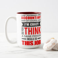 Funny Quote I am Accountant of Course I am Crazy