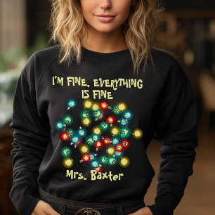 Funny Quote I Am Fine Tangled Lights Teacher Gift Sweatshirt
