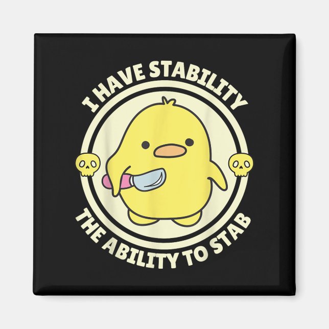 Funny Quote I Have Stability The Ability To Stab S Magnet (Front)