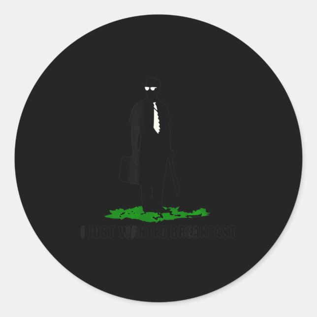 Funny Quote I Just Wanted Breakfast  Classic Round Sticker (Front)