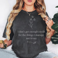 Funny quote I manage not to say t-shirt