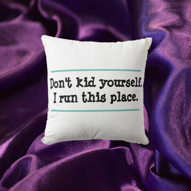 Funny Quote I Run This Place Throw Pillow (Bookmark my store! https://www.zazzle.com/store/capricepetit)