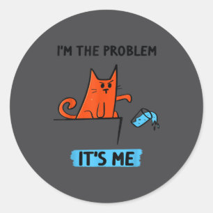 Funny Quote I'm The Problem - It's Me Shirt Tee Classic Round Sticker
