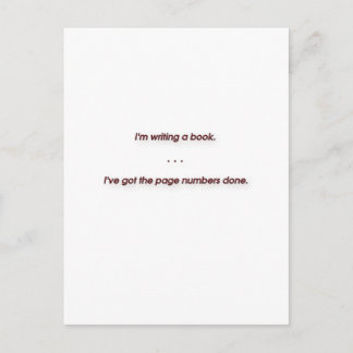 Funny Quote - I'm writing a book. I've got the … Postcard