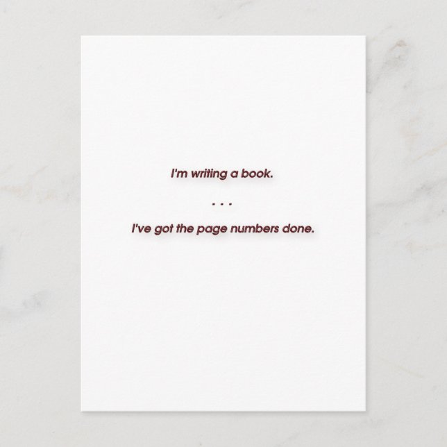 Funny Quote - I'm writing a book. I've got the … Postcard (Front)