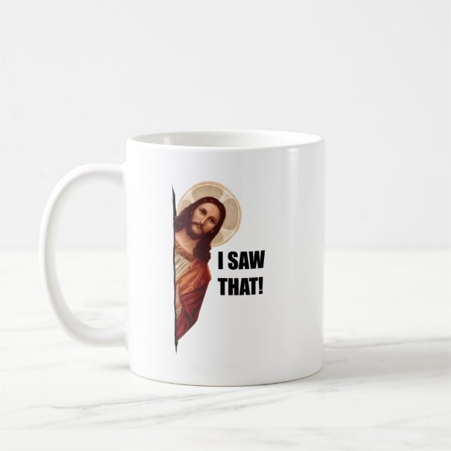 Funny Quote Jesus Meme I Saw That Christian Coffee Mug (Left)