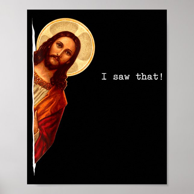 Funny Quote Jesus Meme I Saw That Christian Gift  Poster (Front)