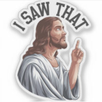 Funny Quote Jesus Meme I Saw That Christian Poster