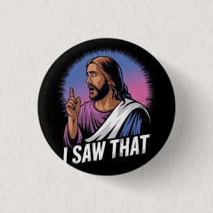 Funny Quote Jesus Meme I Saw That Christian Poster 1 Inch Round Button