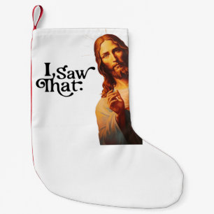 Funny Quote Jesus Meme I Saw That Christian Small Christmas Stocking