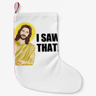 Funny Quote Jesus Meme I Saw That Christian Small Christmas Stocking