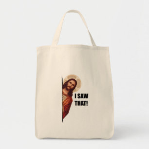 Funny Quote Jesus Meme, I Saw That Jesus  Tote Bag