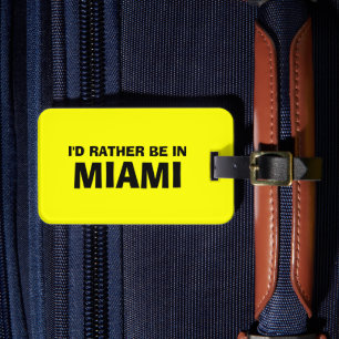 Funny quote luggage tag   I'd rather be in miami