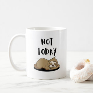 Funny quote minimalist NOT TODAY Coffee Mug