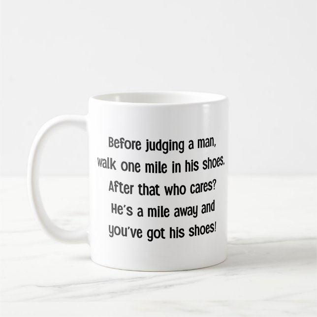 Funny Quote Mug Before Judging a Man Sarcastic Hum (Left)