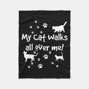 Funny Quote My Cat Walks All Over Me Cat Lovers Fleece Blanket