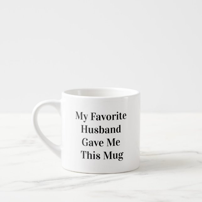 Funny Quote "My Favourite Husband"   Espresso Cup (Left)