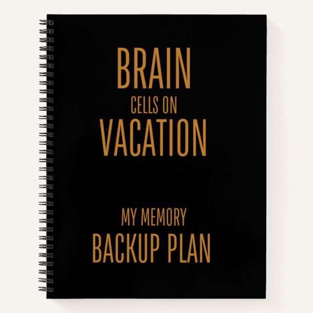 Funny Quote My Memory Backup Plan Notebook (Front)
