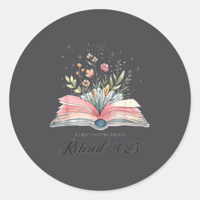Funny Quote New Chapter Begins Retired 2025 Floral Classic Round Sticker (Front)