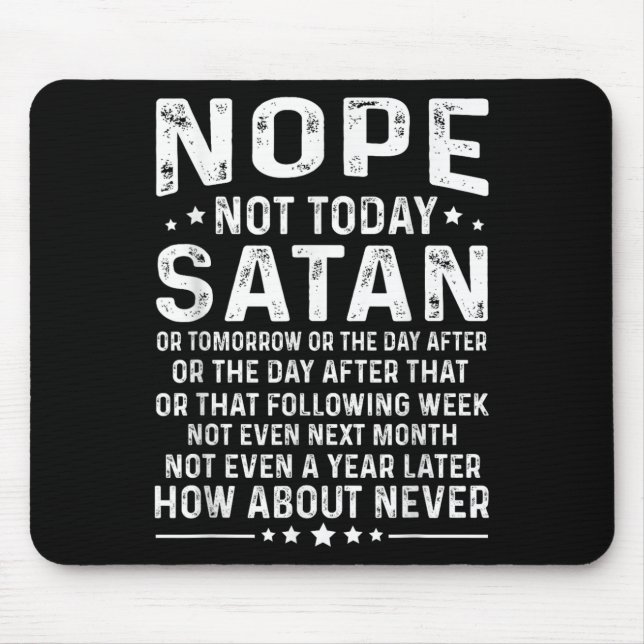Funny Quote Nope Not Today Satan Never Graphic  Mouse Pad (Front)