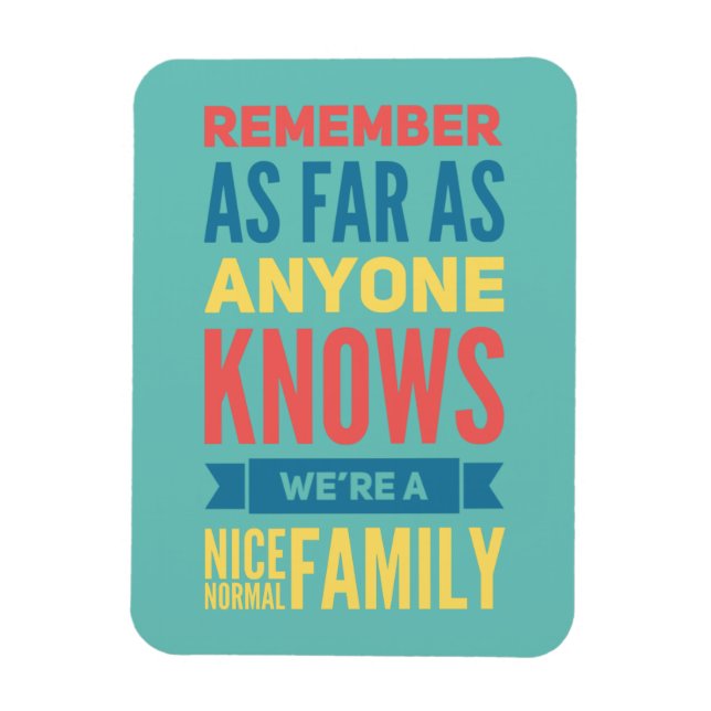 Funny quote Normal Family Magnet (Vertical)