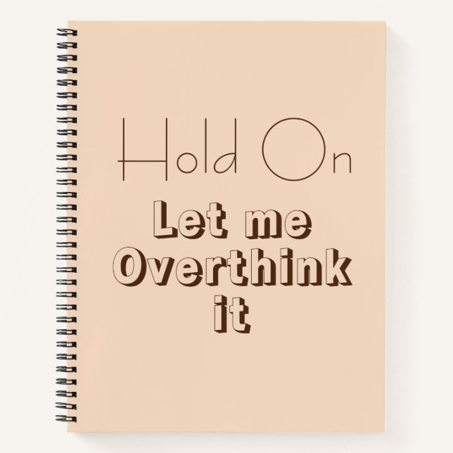 Funny Quote on overthinking Notebook (Front)