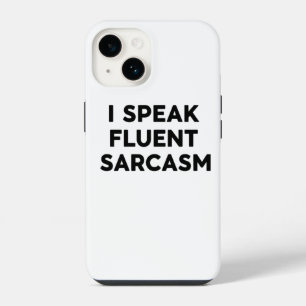 : Funny Quote Phone Case – I Speak Fluent Sarcasm 