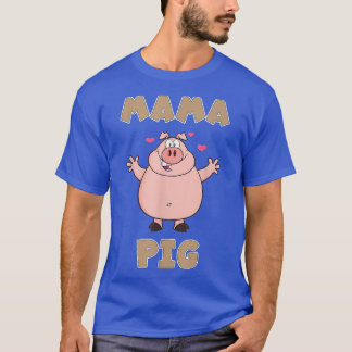 Funny Quote Pig Mama Pig 1960 T-Shirt