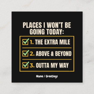 Funny Quote Places I Won't Be Going Today Office Square Business Card