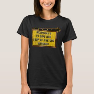 Funny Quote Richmond's Dive Bar Whiskey Sign T-Shirt