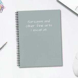 Funny Quote Sarcasm and Other Fine Arts Humour Notebook