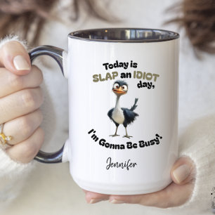 Funny Quote Slap an Idiot Day Funny Ostrich  Two-Tone Coffee Mug