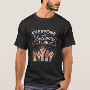Funny Quote Teacher Everyone Is Welcome Here For M T-Shirt