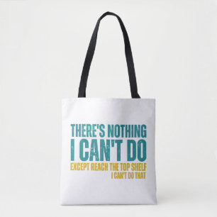 Funny Quote There's Nothing I Can't Do Except Reac Tote Bag