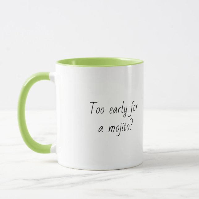 Funny Quote Trendy Gift Coffee Mug Mojito green (Left)