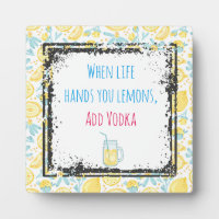 Funny Quote When Life Hands You Lemons, Add Vodka