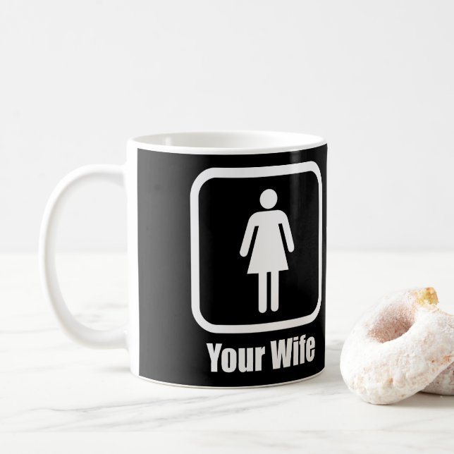 Funny Quote Your Wife My Wife - Gift for Husband Coffee Mug (With Donut)