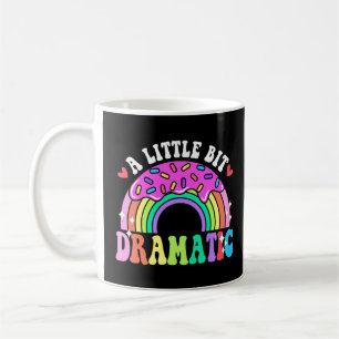 Funny Quotes A Little Bit Dramatic , Cute Doughnut Coffee Mug