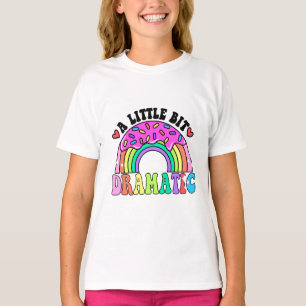 Funny Quotes A Little Bit Dramatic , Cute Doughnut T-Shirt