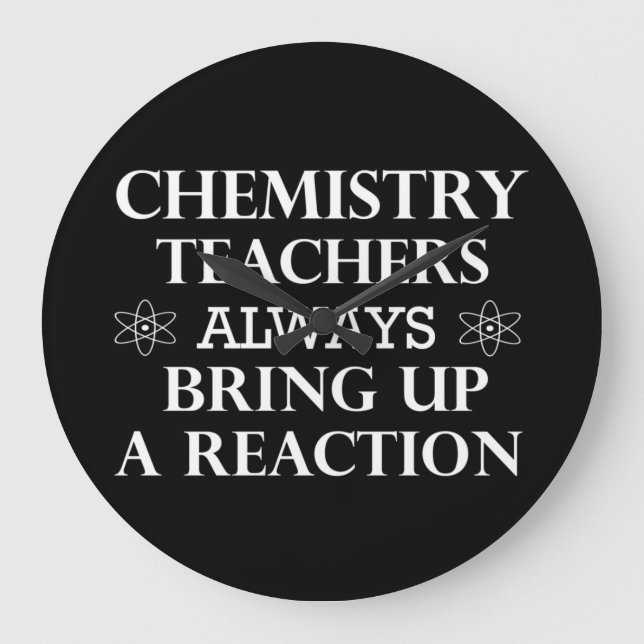 Funny quotes about chemistry teacher large clock (Front)