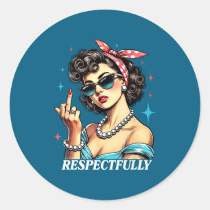 Funny Quotes About Humor Respectfully Humorous Uni Classic Round Sticker